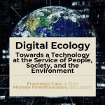 Book presentation: "Digital Ecology: Towards a Technology at the Service of People, Society, and the Environment" - with Francesco Cara (author)